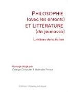 Edwig Chirouter, Edwige Chirouter, Prince, Prince, Nathalie Prince - Philosophie (avec les enfants) et littérature (de jeunesse) Lumières de la fiction