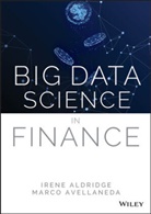 I Aldridge, Iren Aldridge, Irene Aldridge, Irene Avellaneda Aldridge, Aldridge Irene, M Avellaneda... - Big Data Science in Finance