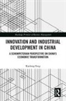 Feng, Kai Dong (Peking University Feng, Kaidong Feng, Kaidong (Peking University Feng - Innovation and Industrial Development in China