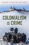Marianne Nielsen, Marianne Robyn Nielsen, Linda M Robyn, Linda M. Robyn - Colonialism Is Crime