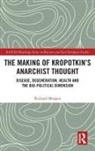 Morgan, Richard Morgan - Making of Kropotkin''s Anarchist Thought