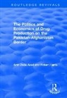 Asad, Amir Zada Asad, Amir Zada Harris Asad, Robert Harris, Harris Robert - Politics and Economics of Drug Production on the Pakistan