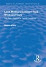 Kilkey, Majella Kilkey, Kilkey Majella - Lone Mothers Between Paid Work and Care