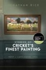 Jonathan Rice - The Stories of Cricket's Finest Painting