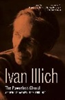 Ivan Illich, Valentina Borremans - The Powerless Church and Other Selected Writings, 1955–1985