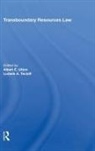 Utton, Albert Utton, Albert E. Teclaff Utton, Ludwik A. Teclaff, Albert E. Utton - Transboundary Resources Law