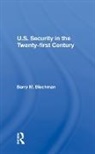 Blechman, Barry M Blechman, Barry M. Blechman - U.s. Security in the Twenty-First Century