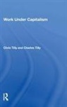 Tilly, Charles Tilly, Chris Tilly, Chris Tilly Tilly - Work Under Capitalism