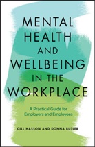 Donna Butler, Butler Donna, G Hasson, Gil Hasson, Gill Hasson, Gill (University of Sussex Hasson... - Mental Health and Wellbeing in the Workplace