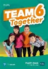 Kay Bentley, Anna Osborn - Team Together 6 Pupil's Book with Digital Resources Pack, m. 1 Beilage, m. 1 Online-Zugang