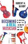 Robert Woody, Robert H. Woody, Woody Robert H. - Becoming a Real Musician
