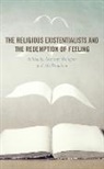 Abi Malagon Doukhan, Anthony Doukhan Malagon, Abi Doukhan, Doukhan Abi, Anthony Malagon - Religious Existentialists and the Redemption of Feeling