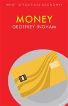 G Ingham, Geoffrey Ingham, Ingham Geoffrey - Money