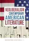 Liam Kennedy, Liam Shapiro Kennedy, Stephen Shapiro, Liam Kennedy, Stephen Shapiro - Neoliberalism and Contemporary American Literature