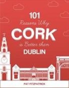 Mr Pat Fitzpatrick, Pat Fitzpatrick - 101 Reasons Why Cork Is Better Than Dublin