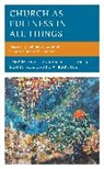 Jonathan Serina Mumme, Mark W. Birkholz, Jonathan Mumme, Jr. Serina, Jr. Richard J. Serina, Richard J. Serina Jr - Church As Fullness in All Things