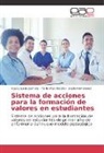 Yarli Díaz Acosta, Yarlis Díaz Acosta, Hernández, Gisela Hernández, Yipps León Zamora, Yippsy León Zamora - Sistema de acciones para la formación de valores en estudiantes
