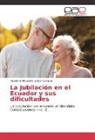 HILBER NAPOLEON Gaibor Cevallos - La Jubilación en el Ecuador y sus dificultades