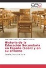 José Manuel MartínezPérez, Isabe Mauriz Turrado, Isabel Mauriz Turrado - Historia de la Educación Secundaria en España (León) y en su entorno