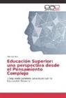 Alex Estrada - Educación Superior: una perspectiva desde el Pensamiento Complejo