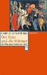 Carlo Ginzburg - Der Käse und die Würmer
