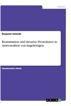 Benjamin Schmidt - Reanimation und invasive Prozeduren in Anwesenheit von Angehörigen