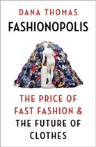 Dana Thomas - Fashionopolis