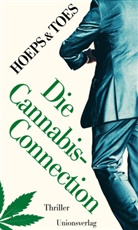 Thomas Hoeps, Jac. Toes, Jac. Toes, Thomas Hoeps, Thomas Hoeps, Ja Toes... - Die Cannabis-Connection