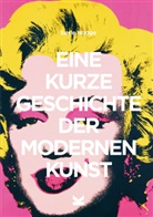 Susie Hodge - Eine kurze Geschichte der modernen Kunst