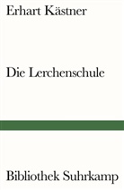 Erhart Kästner - Die Lerchenschule
