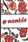 Flowerpower, Robustcreative - Best Mom Ever: Mom Life Hashtag Red Flowers Pretty Blossom Dotted Bullet Notebook Journal Dot Grid Planner Organizer 6x9 Inspirationa