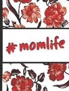 Flowerpower, Robustcreative - Best Mom Ever: Mom Life Hashtag Red Flowers Pretty Blossom Composition Notebook Lightly Lined Pages Daily Journal Blank Diary Notepad