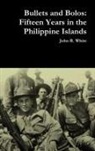 John R. White - Bullets and Bolos