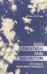 Dr Oliver D. Crisp, Dr Oliver D. (University of St Andrews Crisp, Oliver D Crisp, Oliver D. Crisp - God, Creation, and Salvation