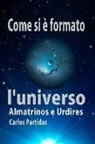 Carlos L. Partidas - Come Si È Formato l'Universo: Almatrinos E Urdires