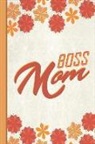Flowerpower, Robustcreative - Best Mom Ever: Boss Mother Inspirational Gifts for Woman 6x9 Cute Autumn Orange Pattern