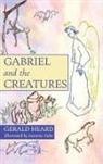 Gerald Heard - Gabriel and the Creatures