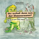 Ingrid Groschke, Haral Linstädt, Harald Linstädt - Wo wohnt denn nun der Wassermann