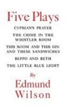 Edmund Wilson - Five Plays