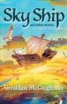 Geraldine McCaughrean, McCaughrean Geraldine - Sky Ship and other stories: A Bloomsbury Reader