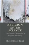 J. L. Schellenberg, J. L. (Mount St Vincent University Schellenberg - Religion After Science