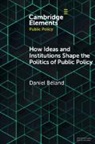 Daniel Beland, Daniel (Mcgill University Beland, Daniel Béland - How Ideas and Institutions Shape the Politics of Public Policy