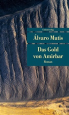 Álvaro Mutis, Álvaro Mutis, Alvaro Mutis, Álvaro Mutis - Das Gold von Amirbar