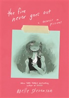 Nd Stevenson, Noelle Stevenson, Nd Stevenson, Noelle Stevenson - The Fire Never Goes Out