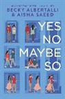 Becky Albertalli, Aisha Saeed - Yes No Maybe So