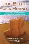 Smith, Brian Smith - Birth of a Brand