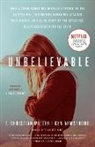 Ken Armstrong, T Christia Miller, T Christian Miller, T. Christian Miller - Unbelievable Movie Tie-In