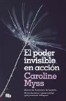 Caroline Myss - El poder invisible en accion; Invisible Acts Of Power: The Divine