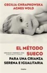 Cecilia Chrapkowska, Agnes Wold - El metodo sueco para una crianza serena e igualitaria: Embarazo y