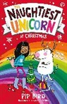 Pip Bird, David O'Connell, O'Connell David - The Naughtiest Unicorn at Christmas